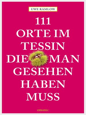 cover image of 111 Orte im Tessin, die man gesehen haben muss